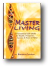 Master Living: 10 Essential Life Skills for Health, Prosperity, Success & Peace of Mind